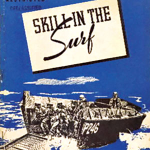 The 1945 Navy manual sketch portrays the difficulty infantrymen face debarking a craft in a surf landing.