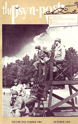 The 6th RB&L Group published &ldquo;The Psyn-Post&rdquo; to keep the printers and Psywar writers busy. It highlighted activities on Smoke Bomb Hill at Fort Bragg, NC.